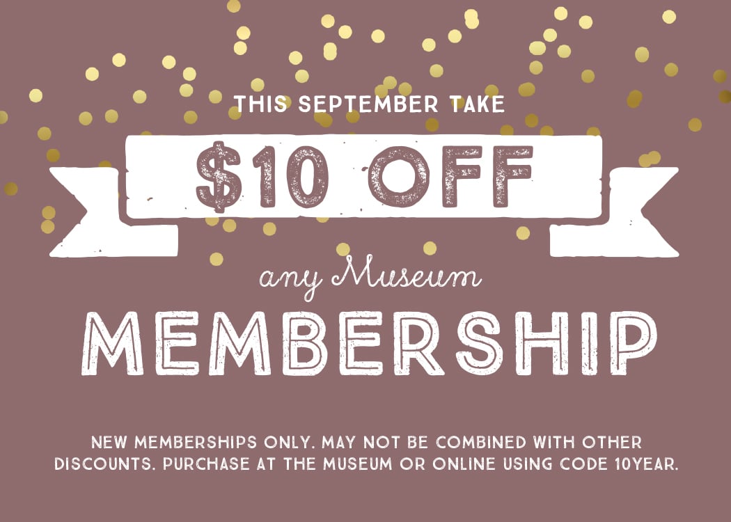 $10 off Museum Membership