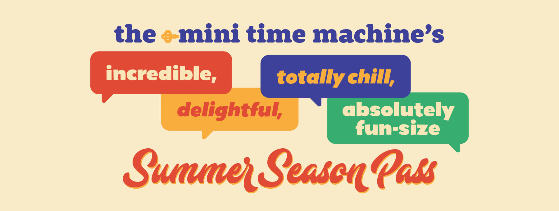 The Mini Time Machine's incredible, delightful, totally chill, absolutely fun-size Summer Season Pass